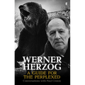 Werner Herzog - A Guide for the Perplexed