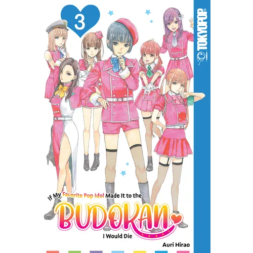 If My Favorite Pop Idol Made It to the Budokan, I Would Die, Volume 3