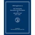 1988 Supplement To The Link Family, Antecedents and Descendants of John Jacob Link, 1417-1951. Compiled by the Descendants of John Jacob Link