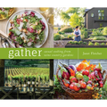 Gather: Casual Cooking from Wine Country Gardens
