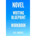 Novel Writing Blueprint Workbook: A novel writer's journal