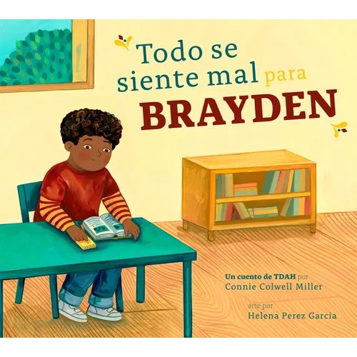 Todo Se Siente Mal Para Brayden: Un Cuento de Tdah