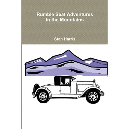 Rumble Seat Adventures in the Mountains