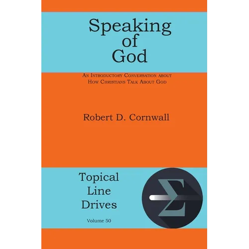 Speaking of God: An Introductory Conversation About How Christians Talk About God