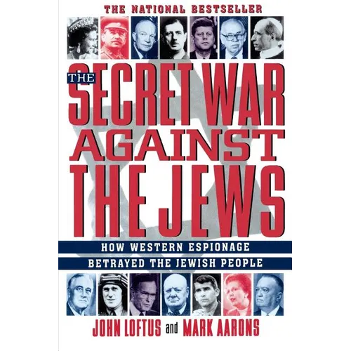 The Secret War Against the Jews: How Western Espionage Betrayed the Jewish People - Paperback
