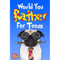 Would You Rather For Teens: The Book of Silly Scenarios, Challenging And Hilarious Questions Designed Especially For Teens That Your Friends And F
