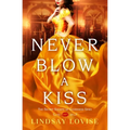 Never Blow a Kiss