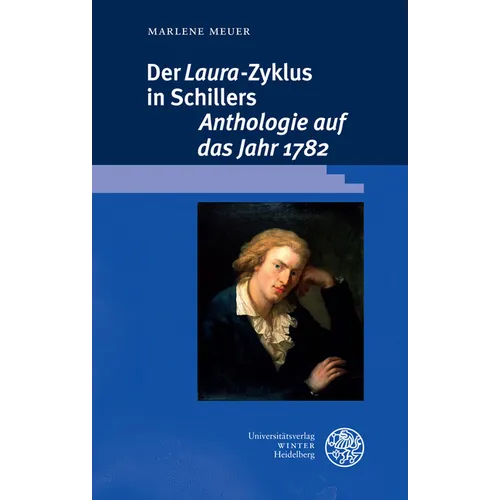 Der 'Laura'-Zyklus in Schillers 'Anthologie Auf Das Jahr 1782'