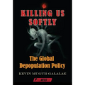 Killing Us Softly: The Global Depopulation Policy