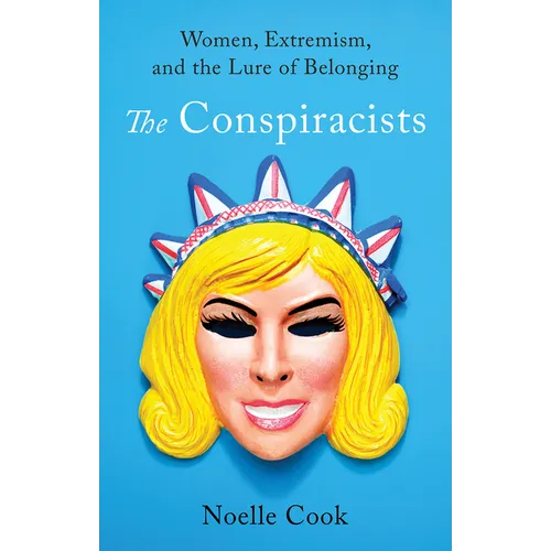 The Conspiracists: Women, Extremism, and the Lure of Belonging
