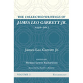 The Collected Writings of James Leo Garrett Jr., 1950-2015: Volume Three: Ecclesiology