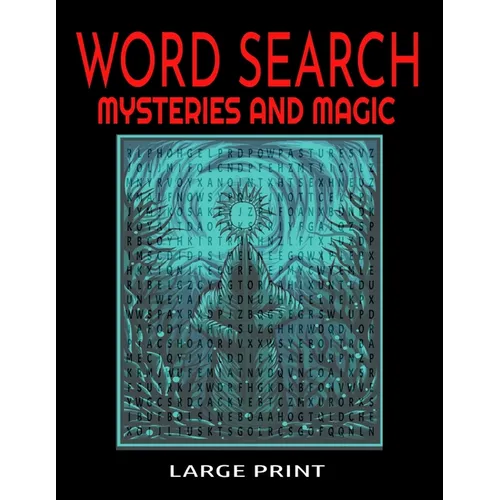 Word Search Mysteries and Magic Large Print: Themed with Supernatural and Mystical Words and Themes - Easy to Read Print - 54 Full Page Puzzles - Myst