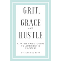 Grit, Grace and Hustle