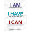 I Am Who the Bible Says I Am, I Have What the Bible Says I Have, I Can Do What the Bible Says I Can Do