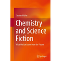 Chemistry and Science Fiction: What We Can Learn from the Future