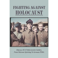 Fighting Against Holocaust: Odyssey Of A Polish Jewish Soldier, From Warsaw Uprising To German POWs