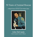 50 Years of Animal Rescue: A Book Every Animal Lover Must Own
