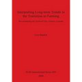 Interpreting Long-term Trends in the Transition to Farming: Reconsidering the Nodwell Site, Ontario, Canada