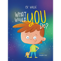 What Would You Do?