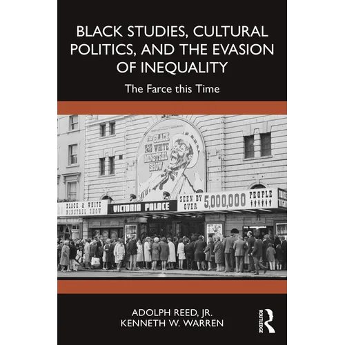 Black Studies, Cultural Politics, and the Evasion of Inequality: The Farce this Time