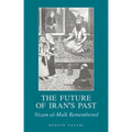 The Future of Iran's Past: Nizam Al-Mulk Remembered