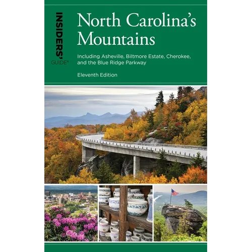 Insiders' Guide(r) to North Carolina's Mountains: Including Asheville, Biltmore Estate, Cherokee, and the Blue Ridge Parkway