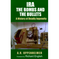 Ira: The Bombs and the Bullets: A History of Deadly Ingenuity