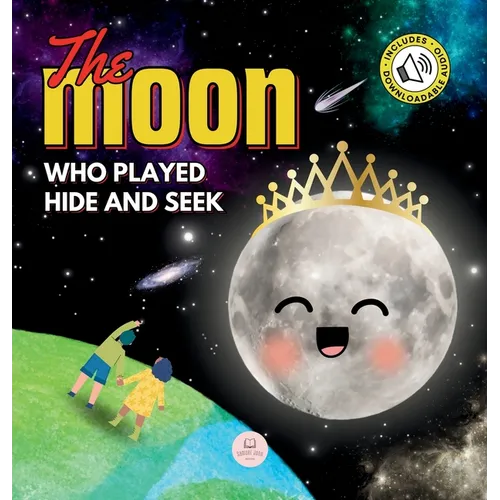 The Moon Who Played Hide and Seek: A Children's Story to Learn About Lunar Phases