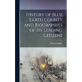 History of Blue Earth County and Biographies of its Leading Citizens