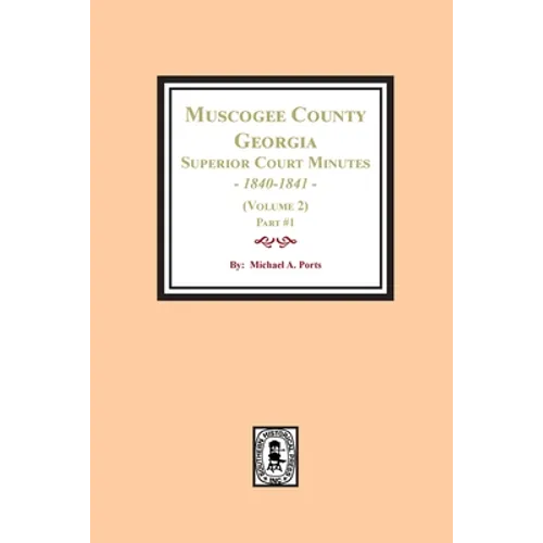 Muscogee County, Georgia Superior Court Minutes, 1840-1841. (Volume 2) part #1