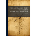 Sur Les Progrès De La Théorie Des Invariants Projectifs