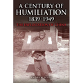 A Century of Humiliation 1839-1949: The Exploitation of China