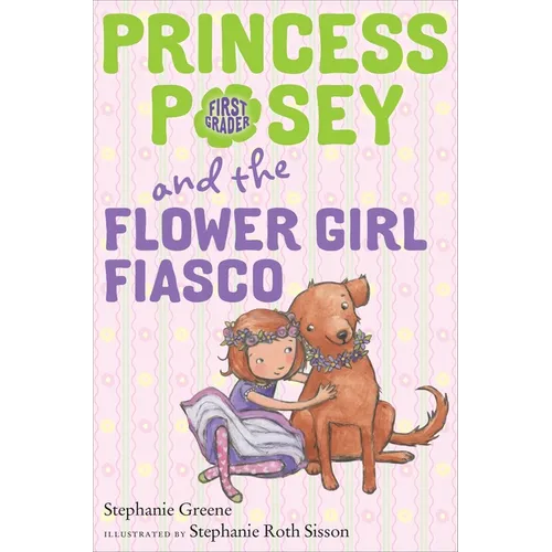Princess Posey and the Flower Girl Fiasco