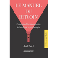 Le manuel du bitcoin: Concepts clés en économie, technologie et psychologie