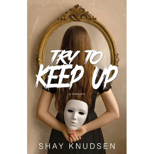 Try to Keep Up: A Psychological Thriller