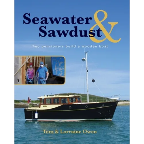 Seawater and Sawdust: Two pensioners build a wooden boat