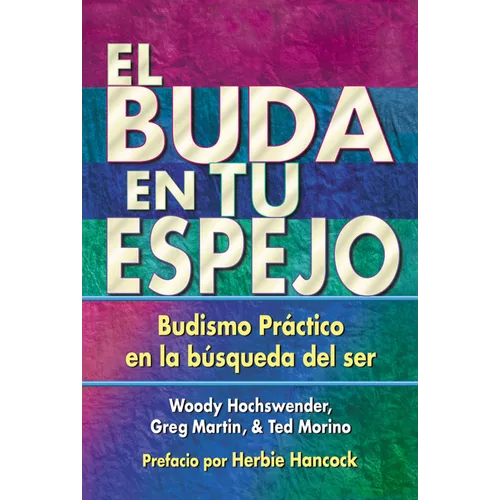 El Buda En Tu Espejo: Budismo Práctico En La Búsqueda del Ser
