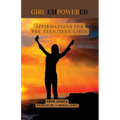 Girl Empowered: Affirmations For Pre-Teen and Teen Girls: