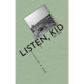 Listen, Kid: Selected & New Poems 2010-2026