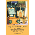 Yoga Meditation & Dharma: The Teachings of Swami Brahmananda Saraswati, Swami Shantanand Saraswati, & Maharishi Mahesh Yogi
