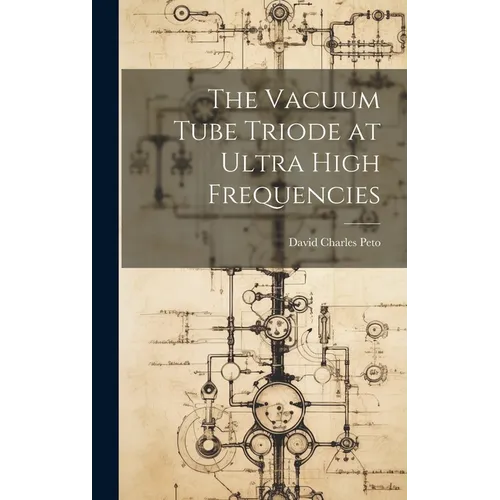 The Vacuum Tube Triode at Ultra High Frequencies