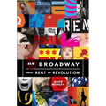 On Broadway: From Rent to Revolution