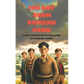 The Boy From Dickend Farm: A 1940's coming of age story