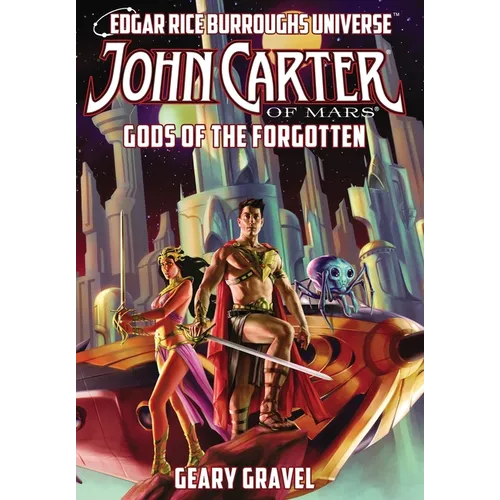 John Carter of Mars: Gods of the Forgotten (Edgar Rice Burroughs Universe)