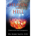 Heaven and Hell: Controversies and Consequences