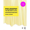 Philosophy for AS and A Level: Epistemology and Moral Philosophy