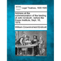 Address at the Commemoration of the Landing of John Endicott: Before the Essex Institute, Sept. 18, 1878.