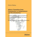 Africa's Transition from Colonisation to Independence and Decolonisation: Joseph Conrad's Heart of Darkness, Chinua Achebe's Things Fall Apart, and Mo