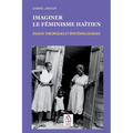 Imaginer le féminisme haïtien: Enjeux théoriques et épistémologiques