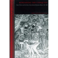 Rereading the Conquest: Power, Politics, and the History of Early Colonial Michoacán, Mexico, 1521-1565